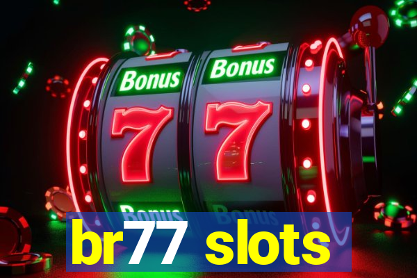 br77 slots